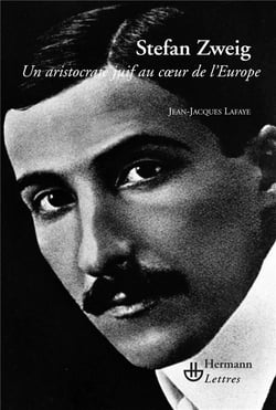 Stefan Zweig : Un aristocrate juif au coeur de l'Europe
