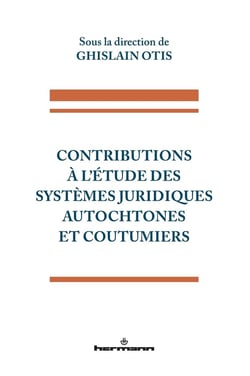 Contributions à l'étude des systèmes juridiques autochtones et coutumiers