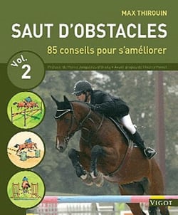 Saut d'obstacles Tome 2 - 85 conseils pour s'améliorer