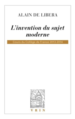L'invention du sujet moderne - cours du Collège de France 2013-2014