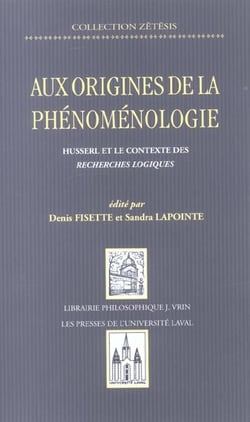 Aux origines de la phénoménologie : Husserl et le contexte des Recherches Logiques
