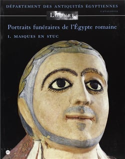 Portraits funéraires de l'Egypte romaine Tome 1 - masques en stuc
