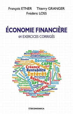 ECONOMIE FINANCIERE - 64 EXERCICES CORRIGES
