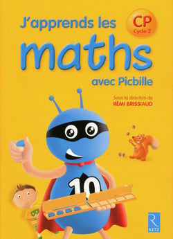 J'apprends les maths avec Picbille : CP - fichier de l'élève