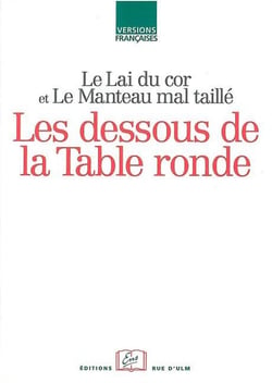Les dessous de la table ronde - le lai du cor et le manteau mal taillé