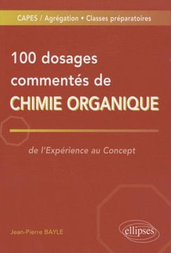100 dosages commentés de chimie organique