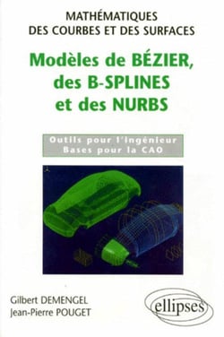 Modèles de Bézier, des B-splines et des NURBS - Mathématiques des courbes et des surfaces