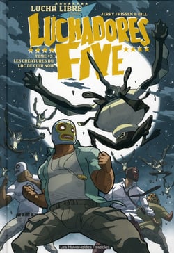 Luchadores five t.3 - les créatures du lac de cuir noir