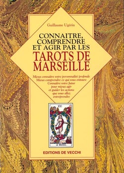 Connaitre comprendre et agir par les tarots de marseille