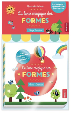 Mes amis du bain - LE LIVRE MAGIQUE DES FORMES