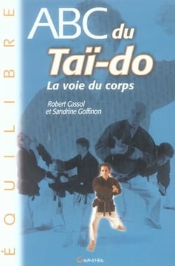 Abc du taï-do, la voie du corps