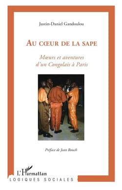 Au coeur de la sape: moeurs et aventures des Congolais à Paris