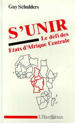 S'unir, le defi des etats d'afrique centrale