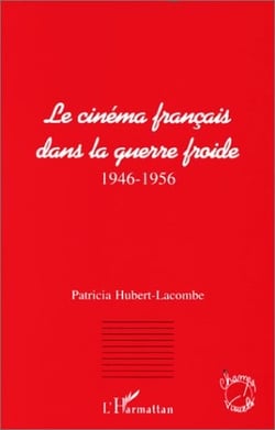 Le cinéma français dans la guerre froide, 1946-1956