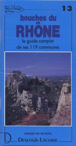 Bouches du rhône - le guide complet de ses 119 communes