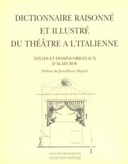 Dictionnaire raisonne et illustre du theatre a l'italienne