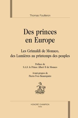 Des princes en Europe - les Grimaldi de Monaco, des Lumières au printemps des peuple