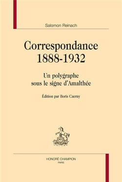 Correspondance 1888-1932 - un polygraphe sous le signe d'amalthée