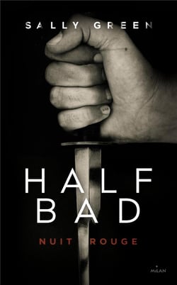 Half bad t.2 - nuit rouge