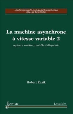 La machine asynchrone à vitesse variable 2 : capteurs, modèles, contrôle et diagnostic