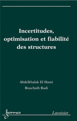 Incertitudes, optimisation et fiabilité des structures