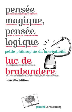 Pensée magique, pensée logique - petite philosophie de la créativité