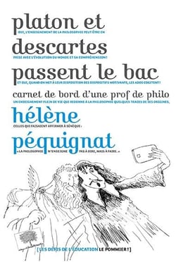 Platon et Descartes passent le bac - carnet de bord d'une prof de philo