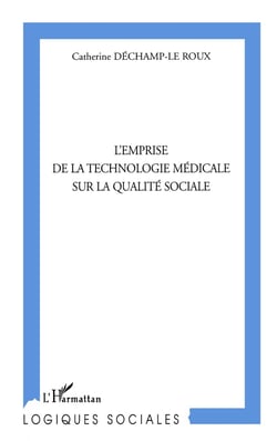 L'EMPRISE DE LA TECHNOLOGIE MÉDICALE SUR LA QUALITÉ SOCIALE