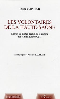 Les volontaires de la Haute-Saône : Carnet de Notes recueilli et annoncé par Henri Baumont
