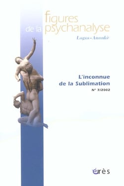Revue figures de la psychanalyse Tome 7 : l'inconnue de la sublimation