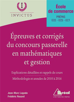 EPREUVES ET CORRIGES DU CONCOURS PASSERELLE EN MATHEMATIQUES ET GESTION