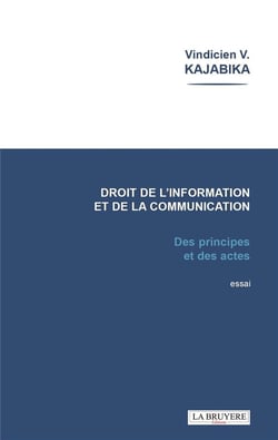 Le droit de l'information et de la communication : des principes et des actes