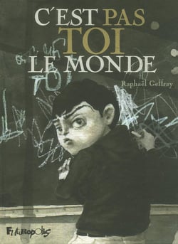 C'est pas toi le monde !