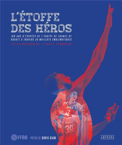 L'étoffe des héros : 100 ans d'épopées de l'équipe de France de Basket à travers 30 maillots emblématiques