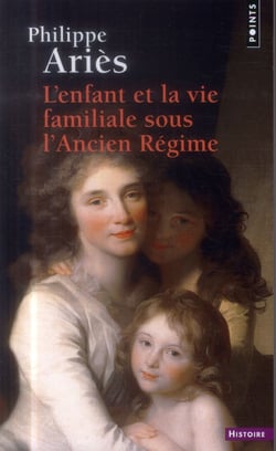 L'enfant et la vie familiale sous l'Ancien Régime
