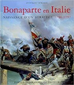 Bonaparte en Italie 1796-1797 - naissance d'un stratège
