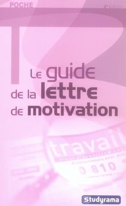 Le guide de la lettre de motivation (2e édition)