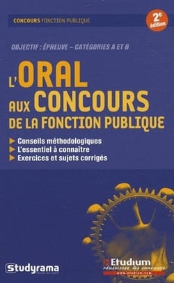 L'oral aux concours de la fonction publique : épreuves catégories A et B