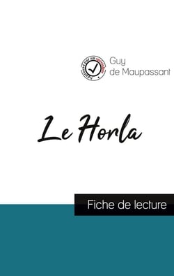 Le Horla de Maupassant (fiche de lecture et analyse complète de l'oeuvre)