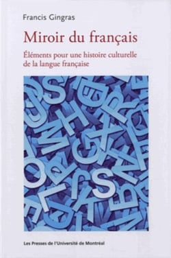 Miroir du français : Éléments pour une histoire culturelle de la langue française