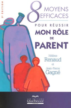 8 moyens efficaces pour reussir mon role de parent
