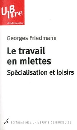 Le travail en miettes - spécialisation et loisirs