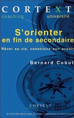S'orienter en fin de secondaire - rêver sa vie, construire son avenir