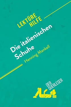 Die italienischen Schuhe von Henning Mankell (Lektürehilfe) : Detaillierte Zusammenfassung, Personenanalyse und Interpretation