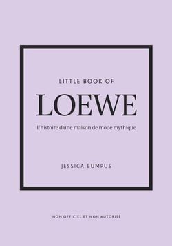 Little book of Loewe : L'histoire d'une maison de mode mythique