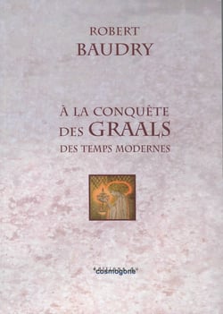 A LA CONQUETE DES GRAALS DES TEMPS MODERNES