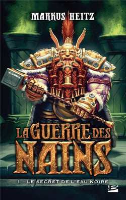 La guerre des nains Tome 1 : le secret de l'eau noire