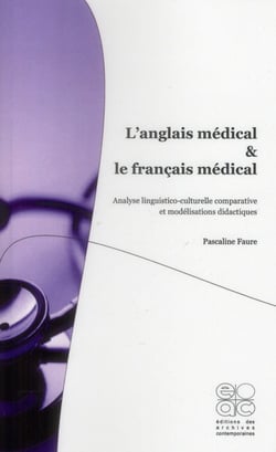L'anglais médical et le français médical - analyse linguistico-culturelle comparative et modélisations didactiques