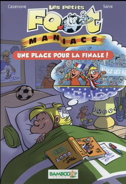 Les Petits Foot Maniacs Tome 3 : une place pour la finale