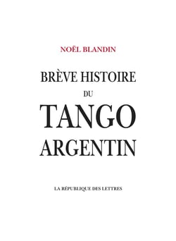 Brève histoire du tango argentin